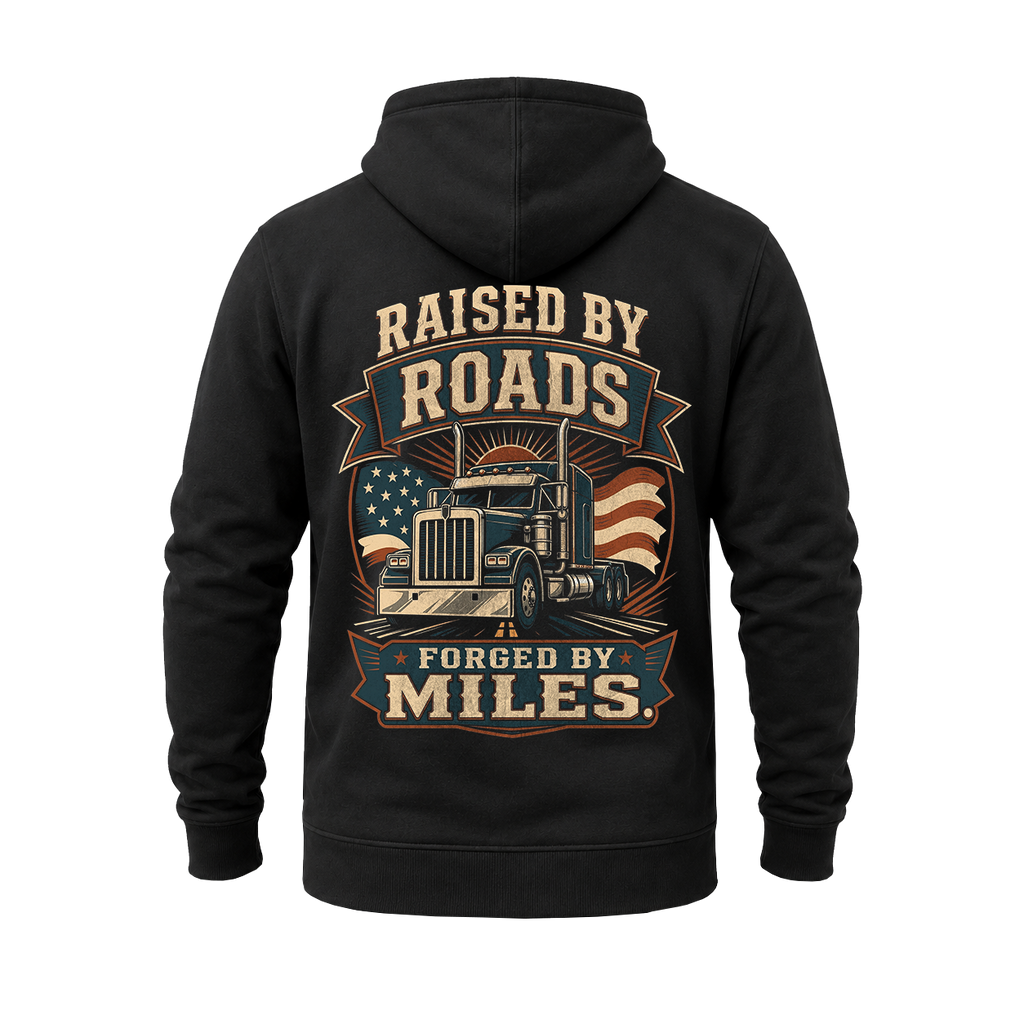 Raised By Roads. Forged By Miles - Hoodie