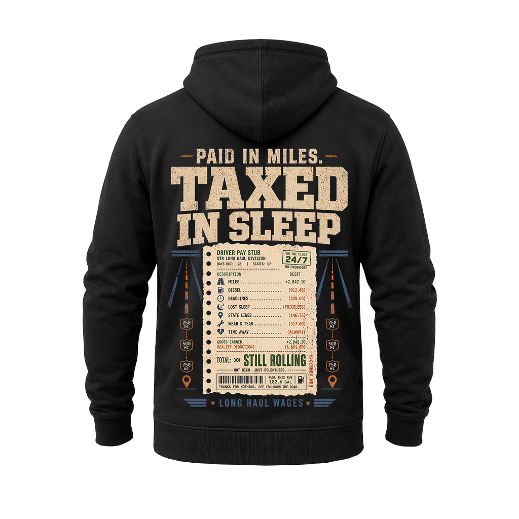 Paid In Miles Taxed In Sleep – Hoodie