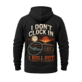 I Don’t Clock In I Roll Out – Hoodie