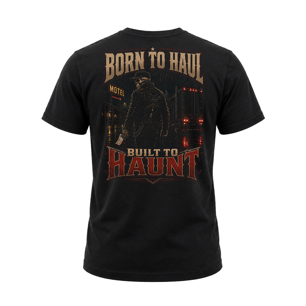 Born To Haul. Built To Haunt - Tee Front Back