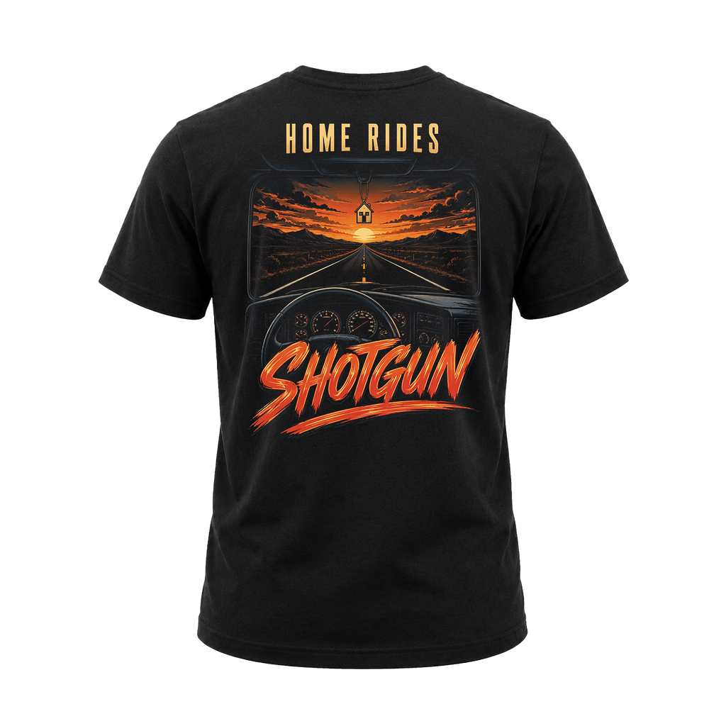 Home Rides Shotgun - Tee Front Back