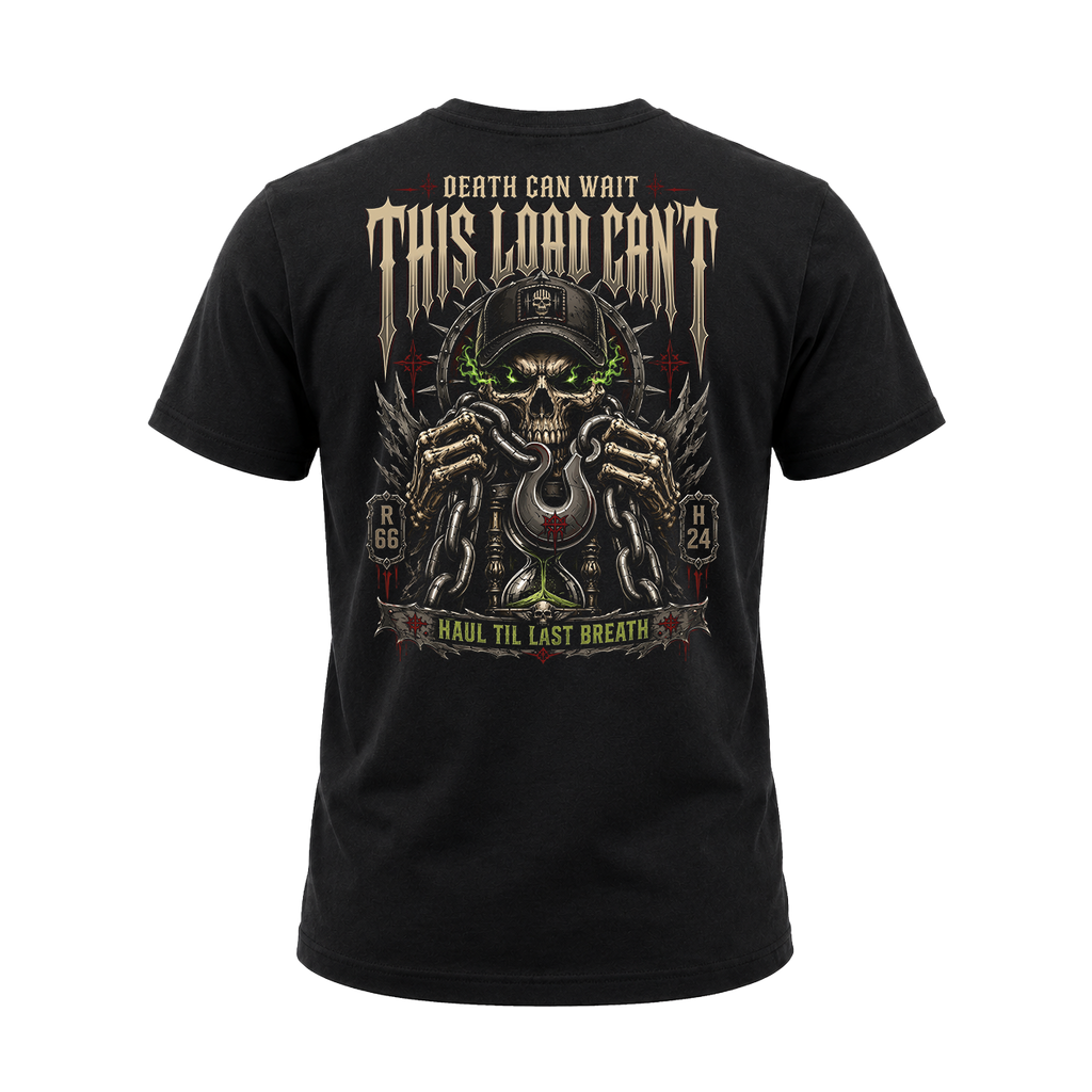 Death Can Wait This Load Can’t - Tee Back
