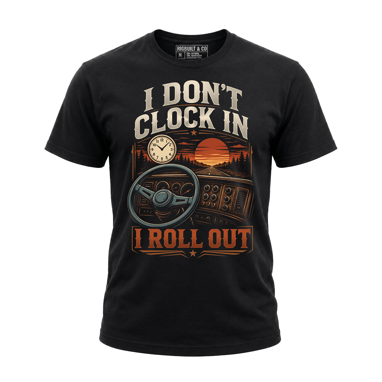 I Don’t Clock In I Roll Out – Tee Front