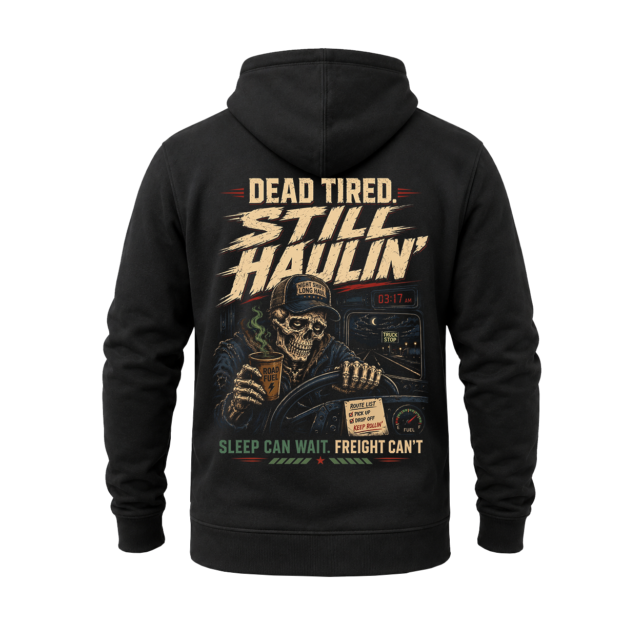 Dead Tired Still Haulin – Hoodie