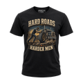 Hard Roads Harder Men – Tee Front