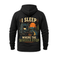 I Sleep Where The Wheels Stop - Hoodie