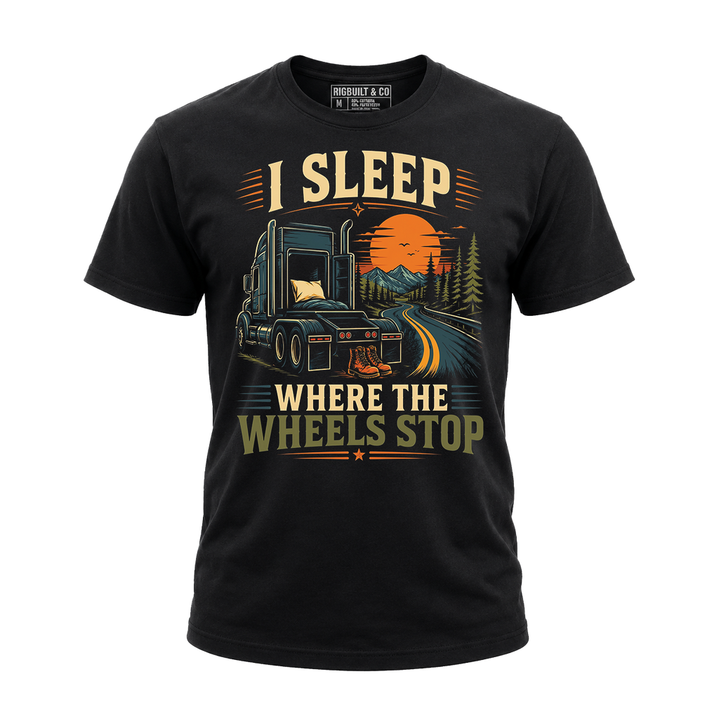 I Sleep Where The Wheels Stop - Tee Front