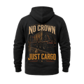 No Crown. Just Cargo - Hoodie