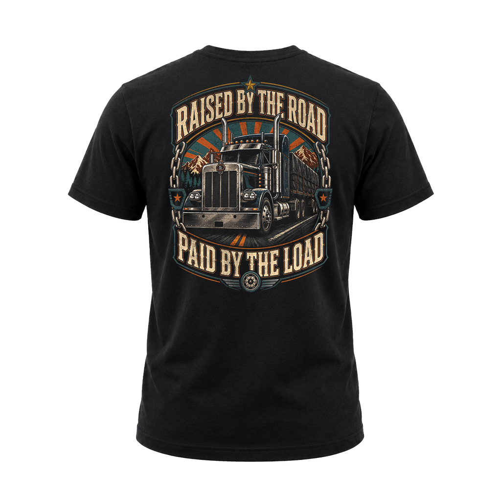 Raised By The Road. Paid By The Load - Tee Back