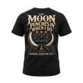 The Moon Punches In When I Do – Tee Front Back
